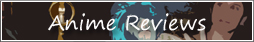 Anime Reviews